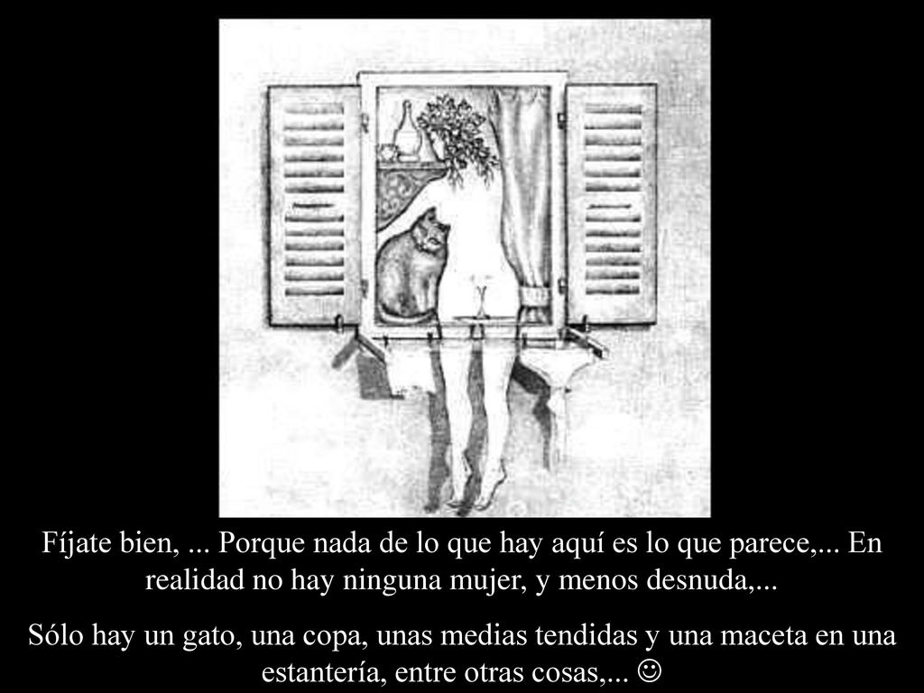 Fíjate bien,. Porque nada de lo que hay aquí es lo que parece,