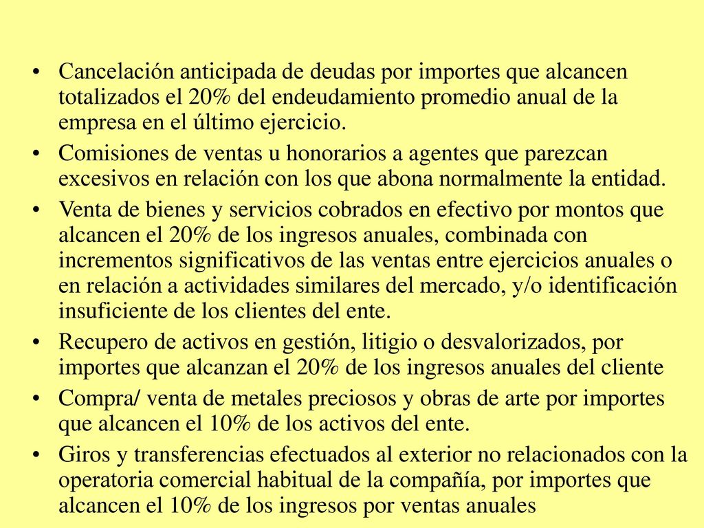 Cancelación anticipada de deudas por importes que alcancen totalizados el 20% del endeudamiento promedio anual de la empresa en el último ejercicio.
