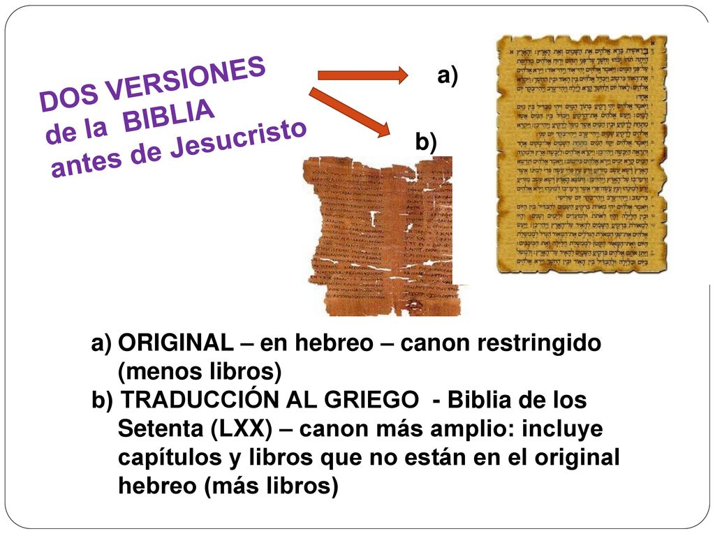 DOS VERSIONES de la BIBLIA antes de Jesucristo a) b)