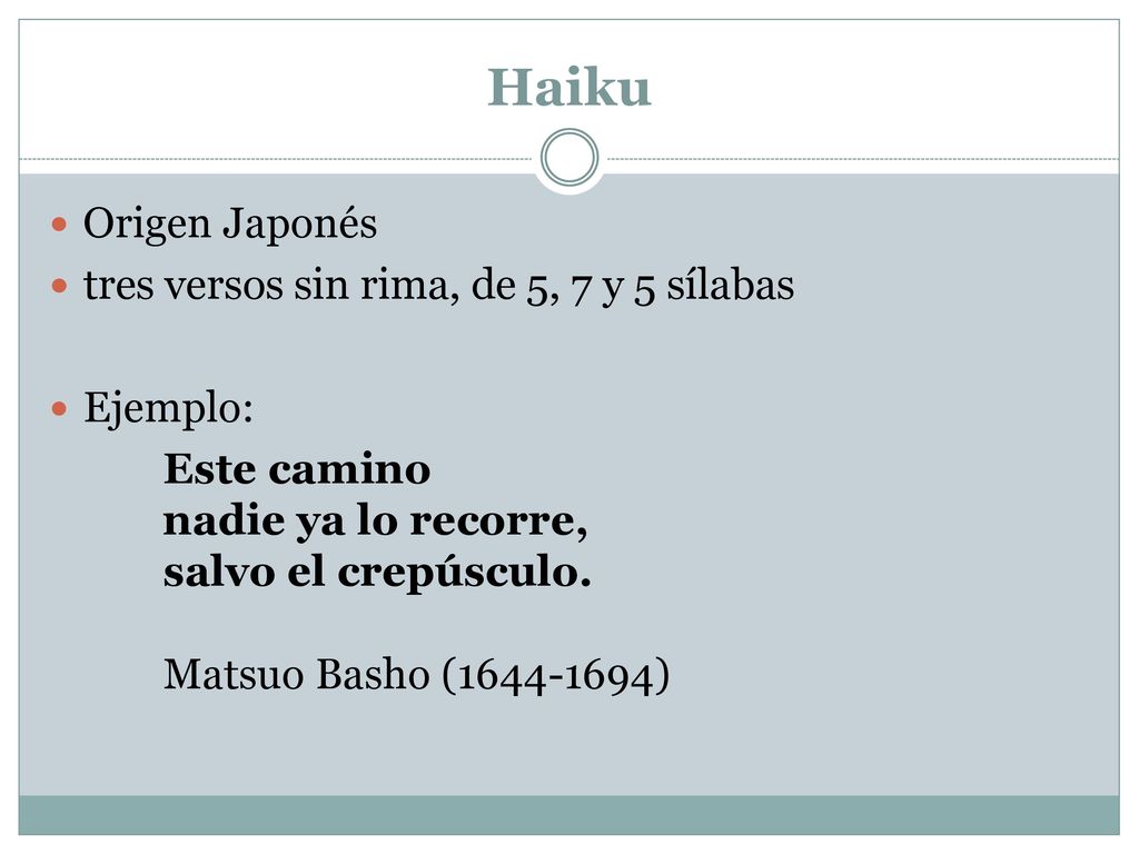 Haiku Origen Japonés tres versos sin rima, de 5, 7 y 5 sílabas