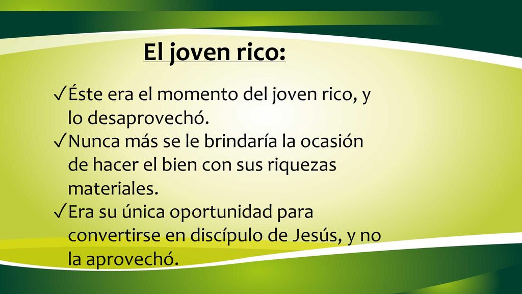 El joven rico: Éste era el momento del joven rico, y lo desaprovechó.