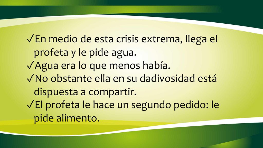 En medio de esta crisis extrema, llega el profeta y le pide agua.