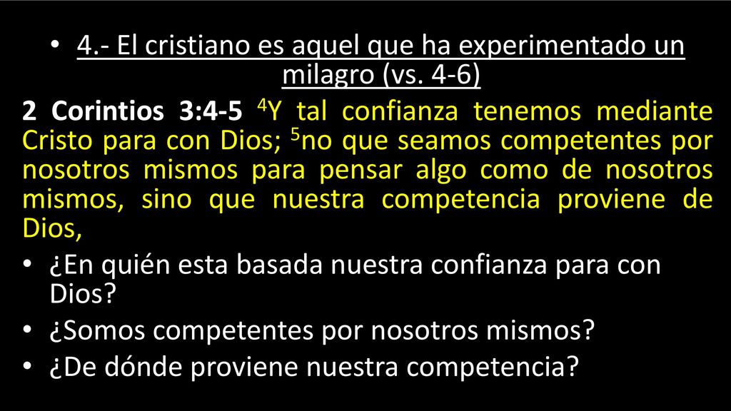 4.- El cristiano es aquel que ha experimentado un milagro (vs. 4-6)