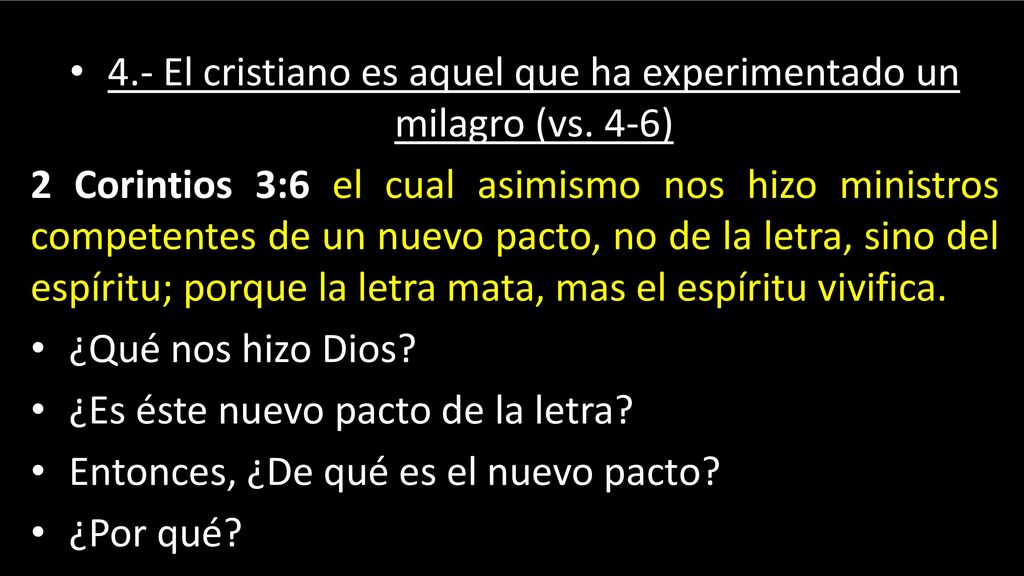 4.- El cristiano es aquel que ha experimentado un milagro (vs. 4-6)