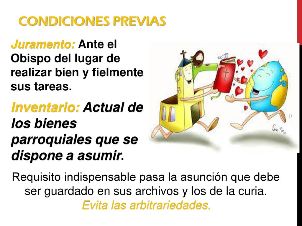 Inventario: Actual de los bienes parroquiales que se dispone a asumir.
