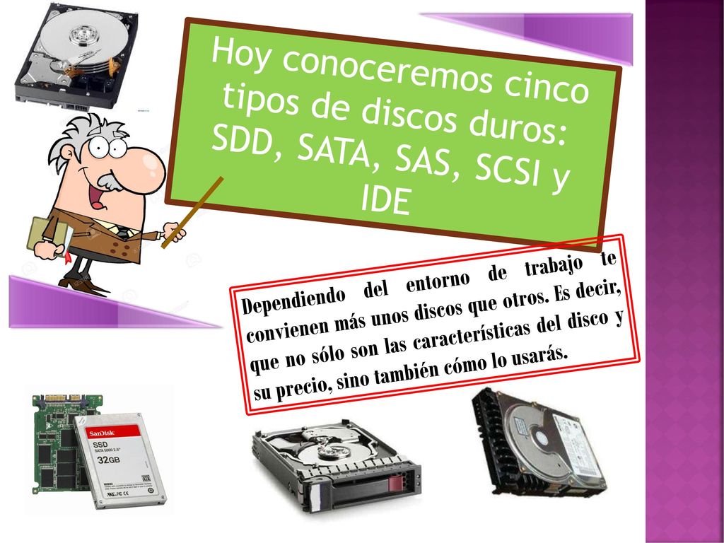 Hoy conoceremos cinco tipos de discos duros: SDD, SATA, SAS, SCSI y IDE