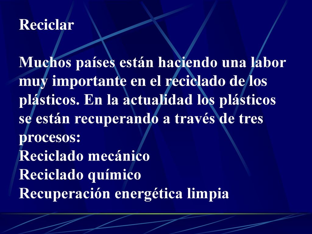 Reciclar Muchos países están haciendo una labor. muy importante en el reciclado de los. plásticos. En la actualidad los plásticos.