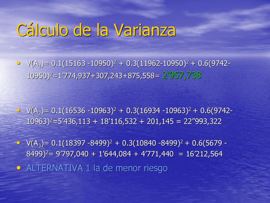 Cálculo de la Varianza ALTERNATIVA 1 la de menor riesgo