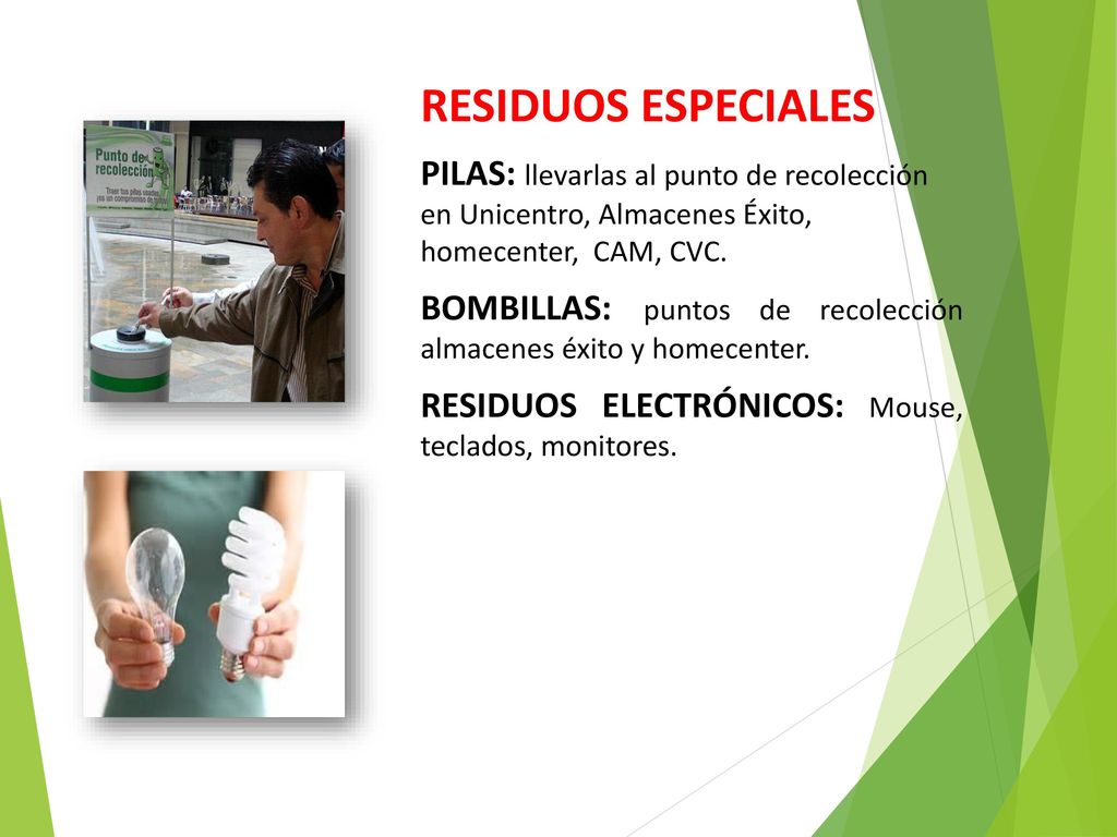 RESIDUOS ESPECIALES PILAS: llevarlas al punto de recolección en Unicentro, Almacenes Éxito, homecenter, CAM, CVC.