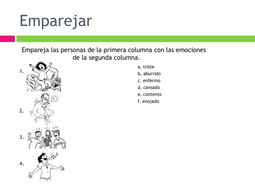 Emparejar Empareja las personas de la primera columna con las emociones de la segunda columna