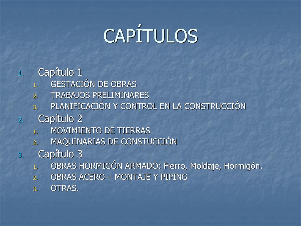 CAPÍTULOS Capítulo 1 Capítulo 2 Capítulo 3 GESTACIÓN DE OBRAS