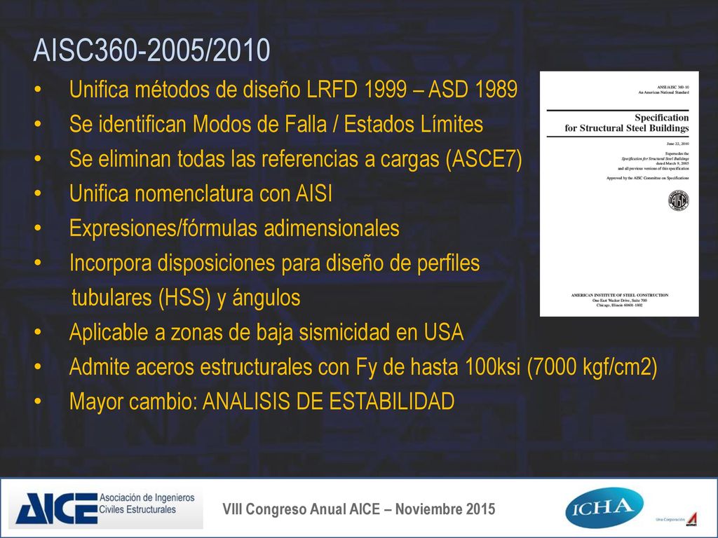 AISC /2010 Unifica métodos de diseño LRFD 1999 – ASD 1989