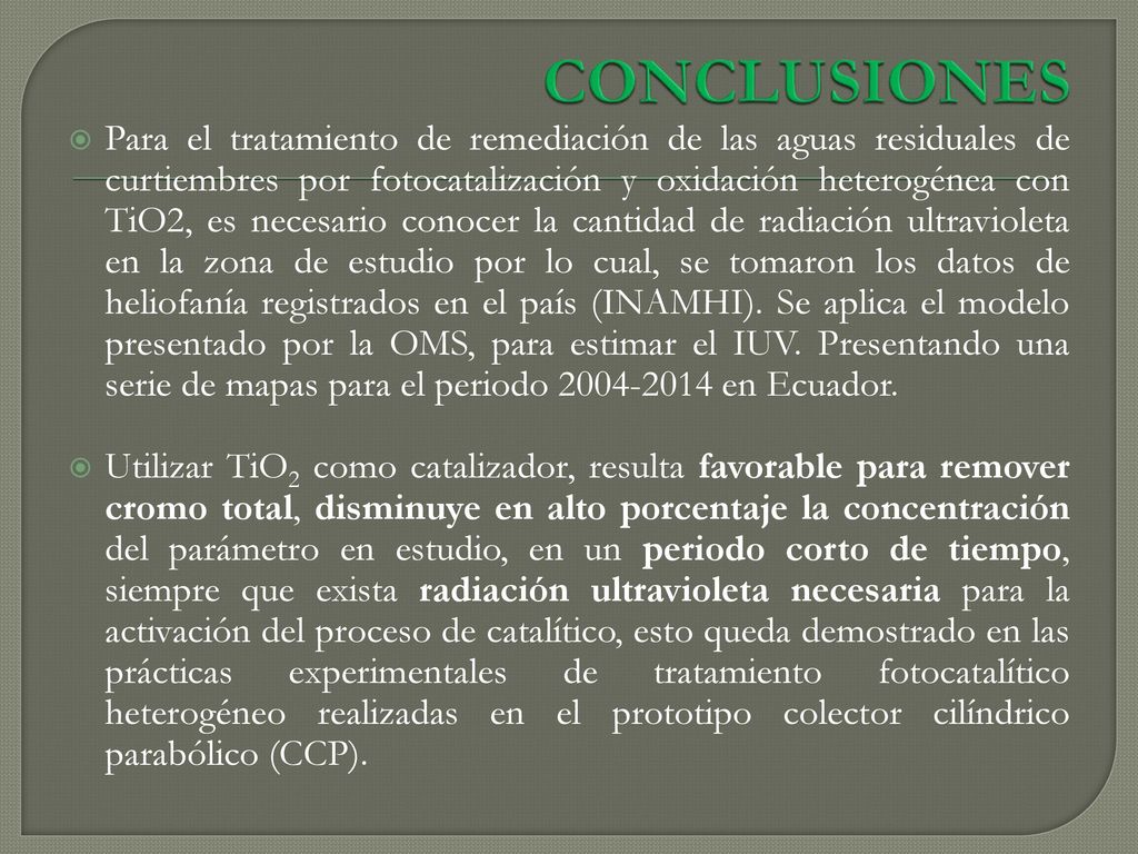 Para el tratamiento de remediación de las aguas residuales de curtiembres por fotocatalización y oxidación heterogénea con TiO2, es necesario conocer la cantidad de radiación ultravioleta en la zona de estudio por lo cual, se tomaron los datos de heliofanía registrados en el país (INAMHI). Se aplica el modelo presentado por la OMS, para estimar el IUV. Presentando una serie de mapas para el periodo en Ecuador.