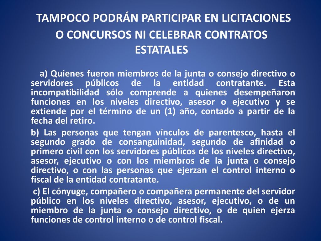 TAMPOCO PODRÁN PARTICIPAR EN LICITACIONES O CONCURSOS NI CELEBRAR CONTRATOS ESTATALES