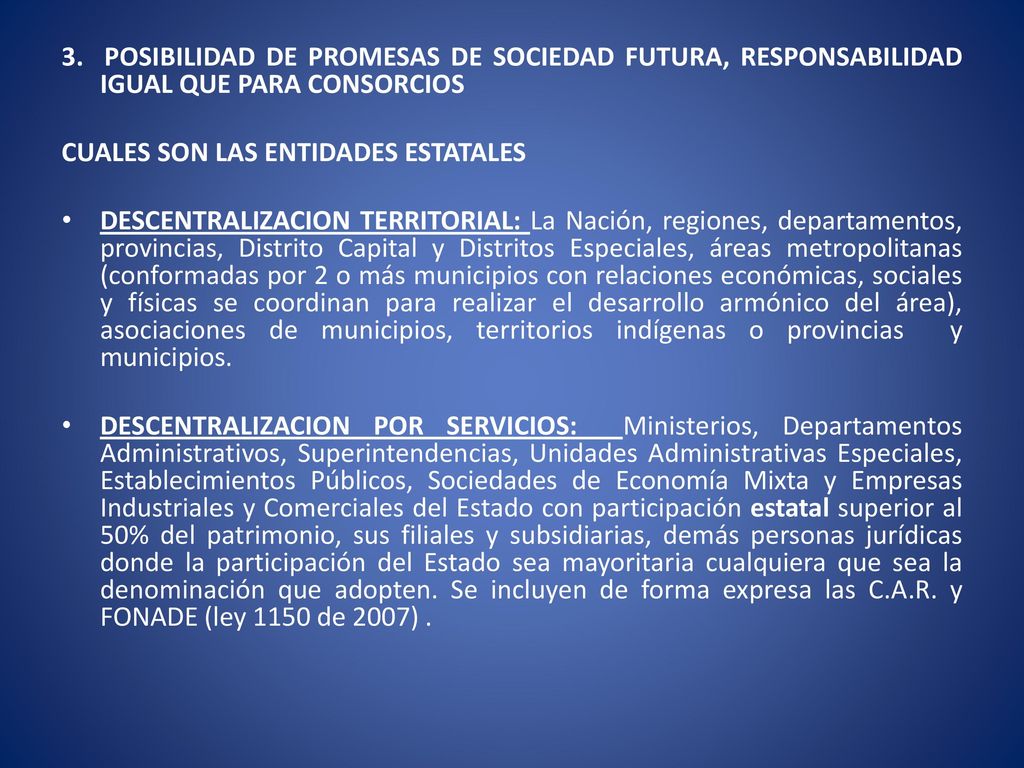3. POSIBILIDAD DE PROMESAS DE SOCIEDAD FUTURA, RESPONSABILIDAD IGUAL QUE PARA CONSORCIOS