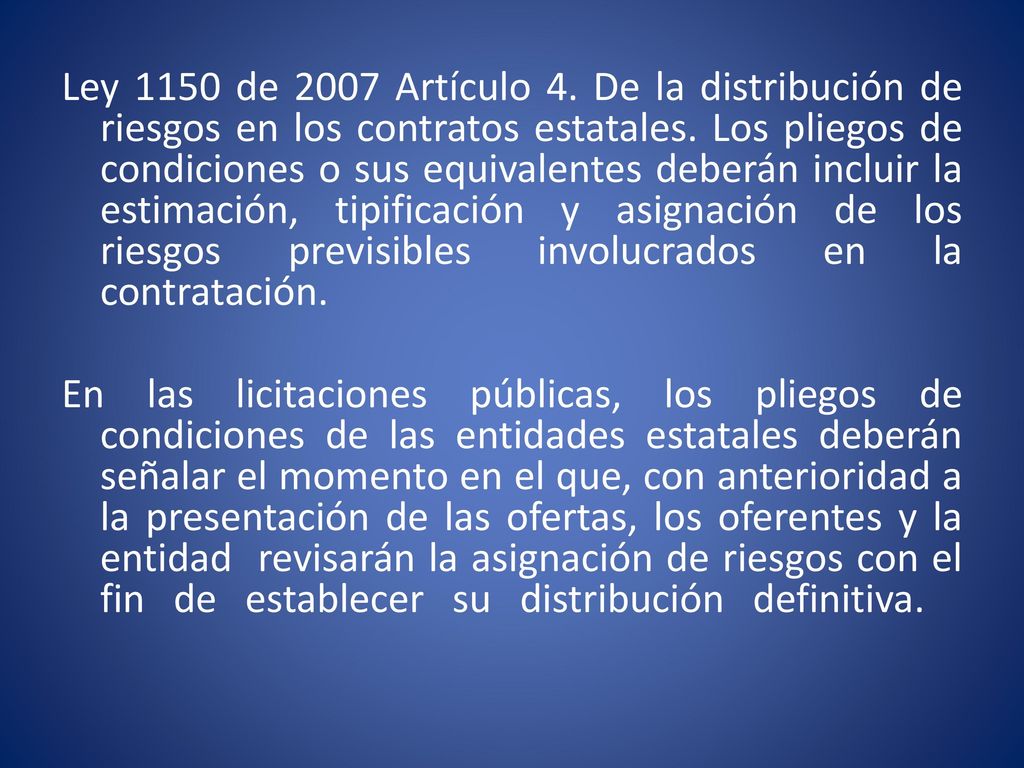 Ley 1150 de 2007 Artículo 4. De la distribución de riesgos en los contratos estatales.