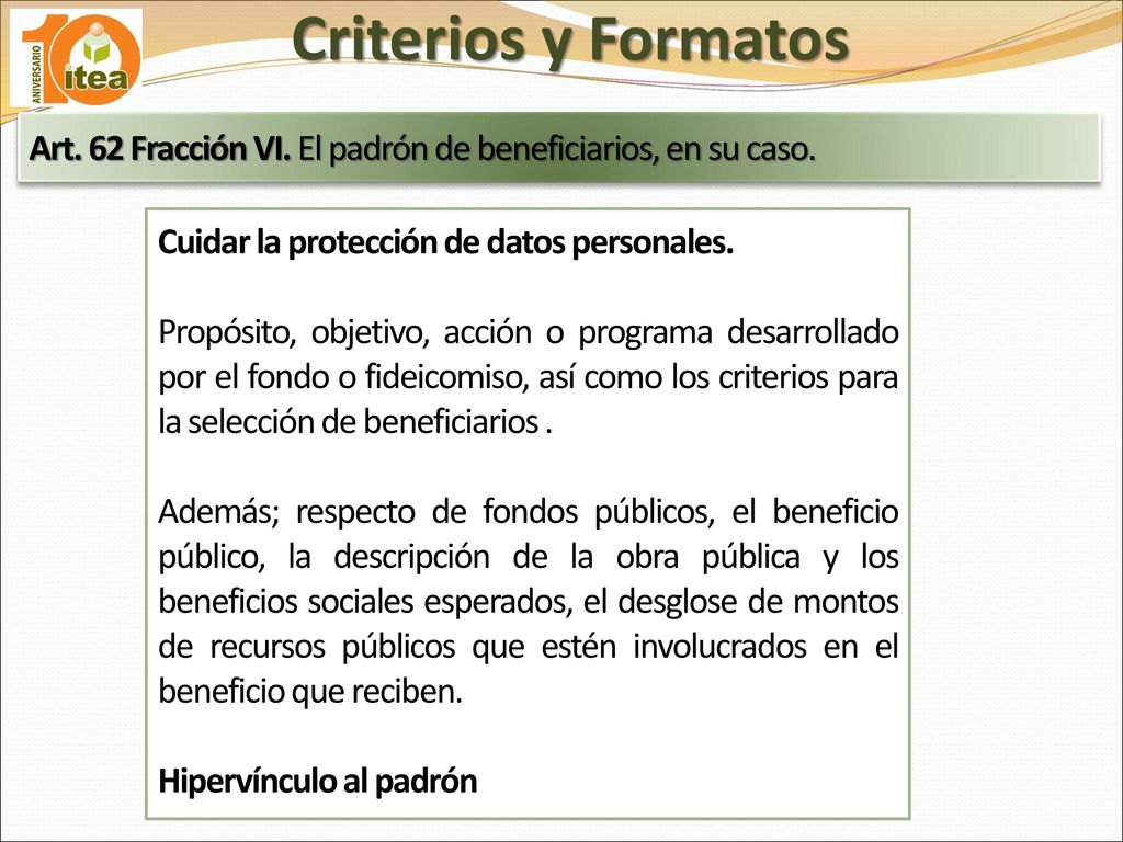 Criterios y Formatos Art. 62 Fracción VI. El padrón de beneficiarios, en su caso. Cuidar la protección de datos personales.