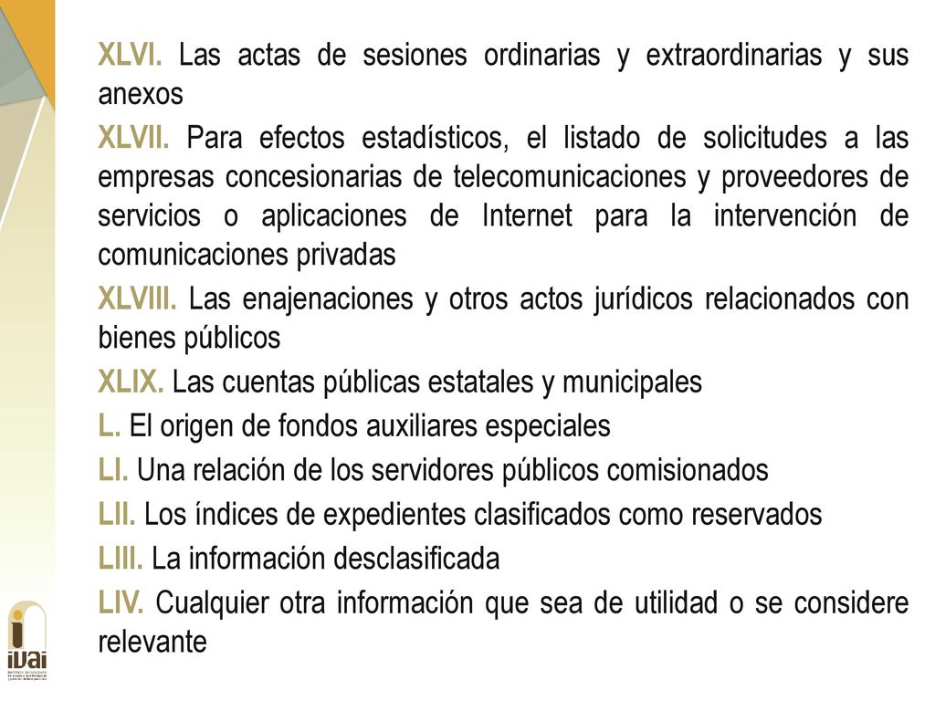 XLVI. Las actas de sesiones ordinarias y extraordinarias y sus anexos XLVII.
