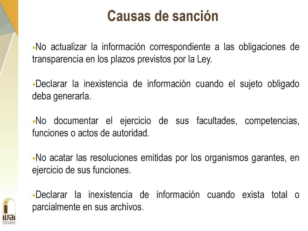 Causas de sanción No actualizar la información correspondiente a las obligaciones de transparencia en los plazos previstos por la Ley.