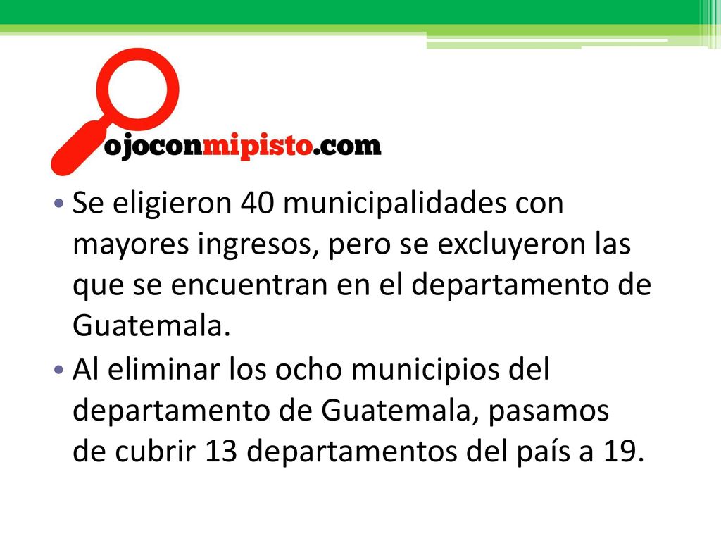 Se eligieron 40 municipalidades con mayores ingresos, pero se excluyeron las que se encuentran en el departamento de Guatemala.