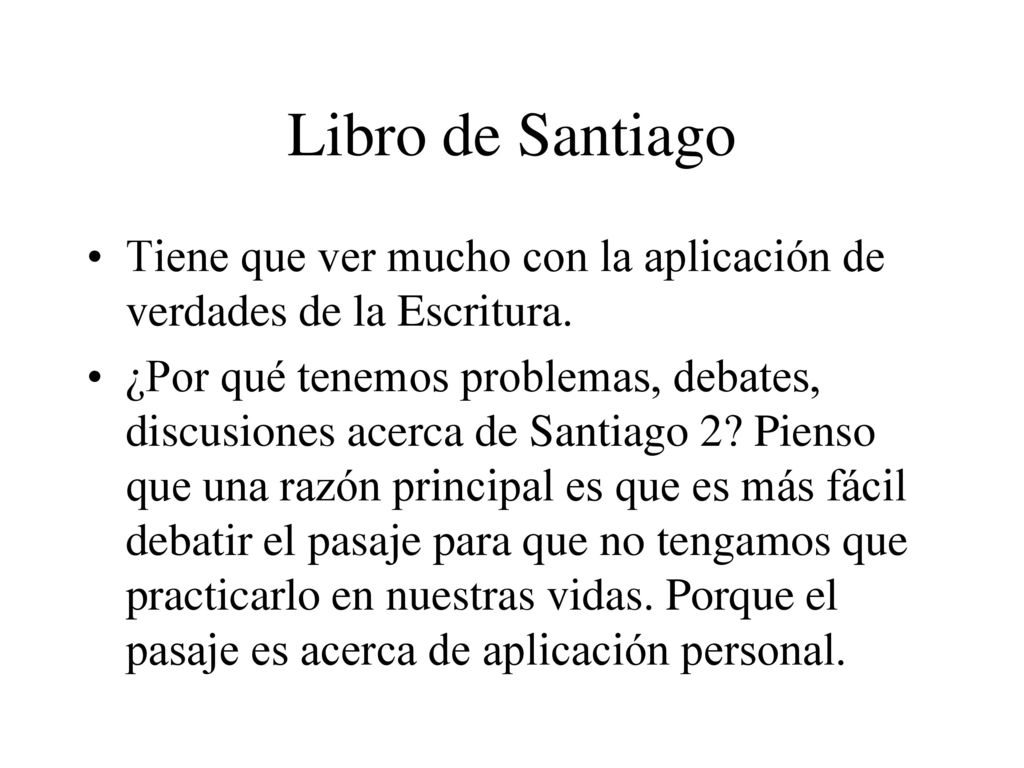 Libro de Santiago Tiene que ver mucho con la aplicación de verdades de la Escritura.