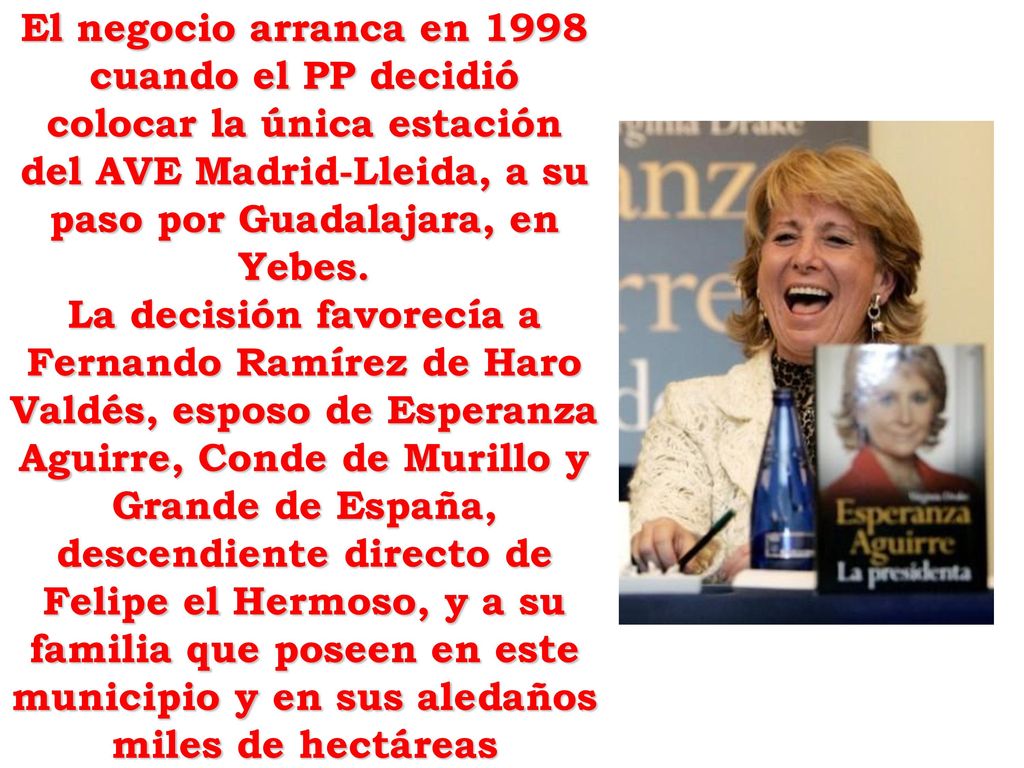 El negocio arranca en 1998 cuando el PP decidió colocar la única estación del AVE Madrid-Lleida, a su paso por Guadalajara, en Yebes.