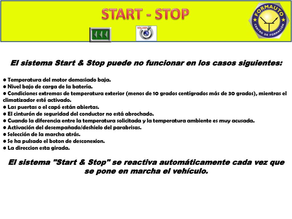 El sistema Start & Stop puede no funcionar en los casos siguientes: