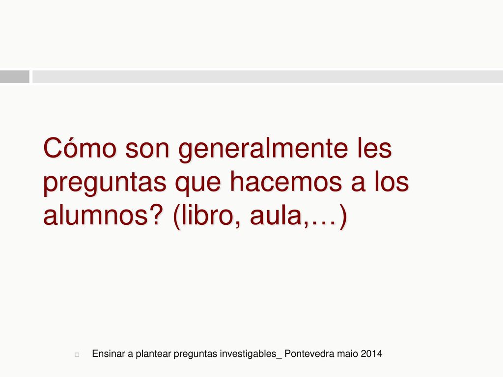 Cómo son generalmente les preguntas que hacemos a los alumnos