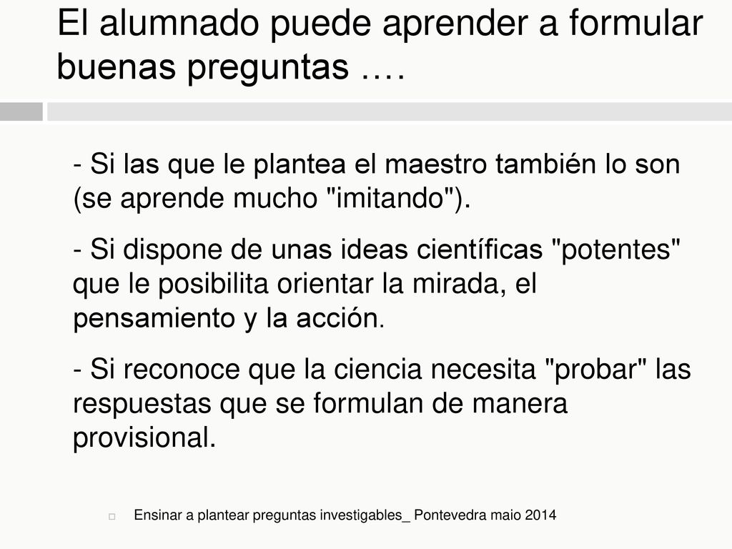El alumnado puede aprender a formular buenas preguntas ….