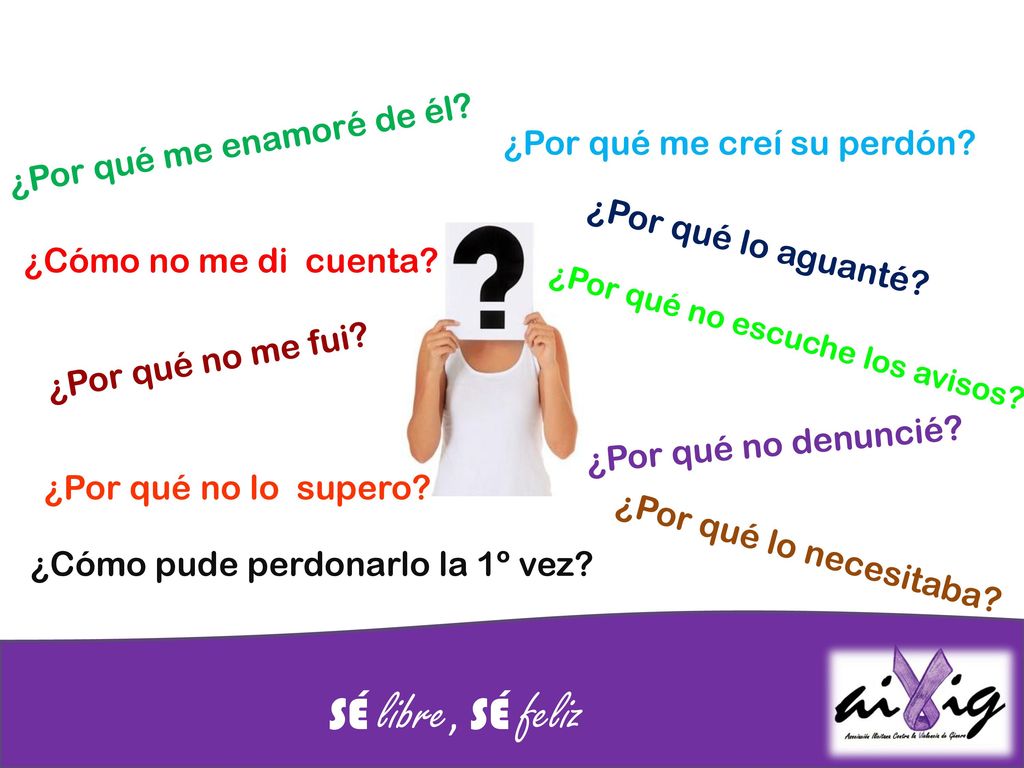 SÉ libre, SÉ feliz ¿Por qué me enamoré de él