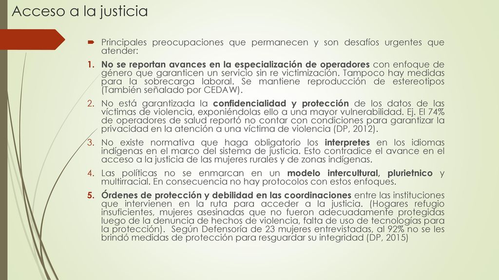 Acceso a la justicia Principales preocupaciones que permanecen y son desafíos urgentes que atender: