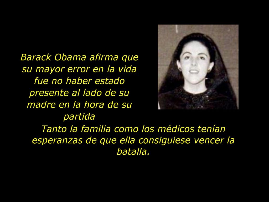 Barack Obama afirma que su mayor error en la vida fue no haber estado presente al lado de su madre en la hora de su partida