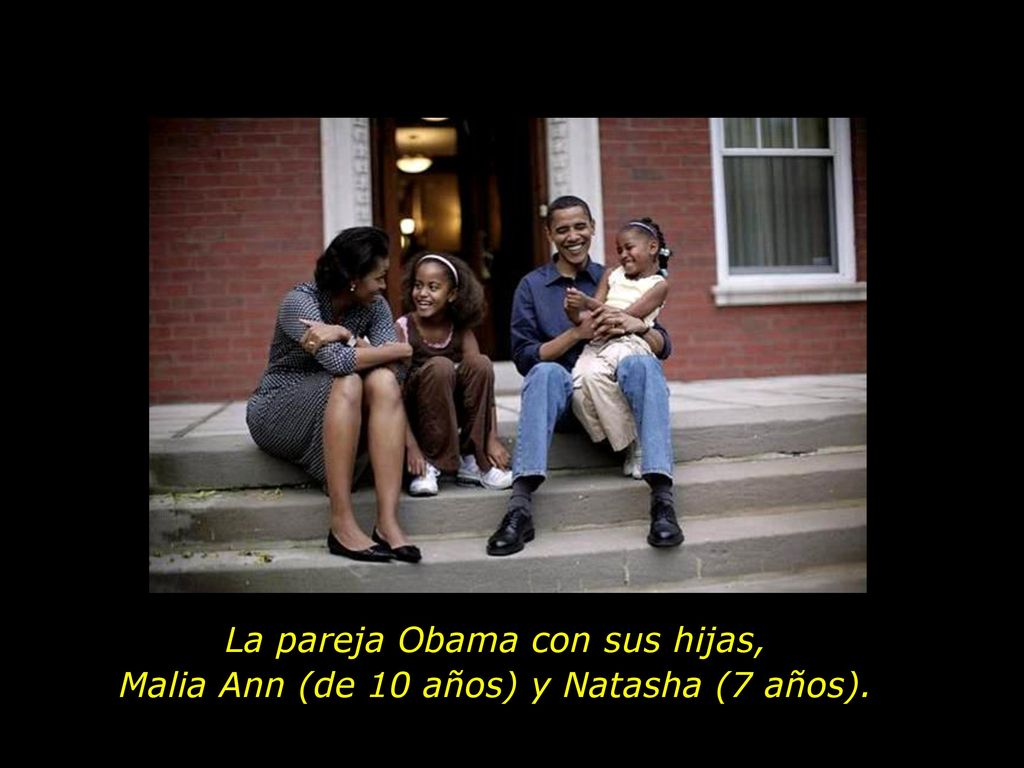 La pareja Obama con sus hijas, Malia Ann (de 10 años) y Natasha (7 años).