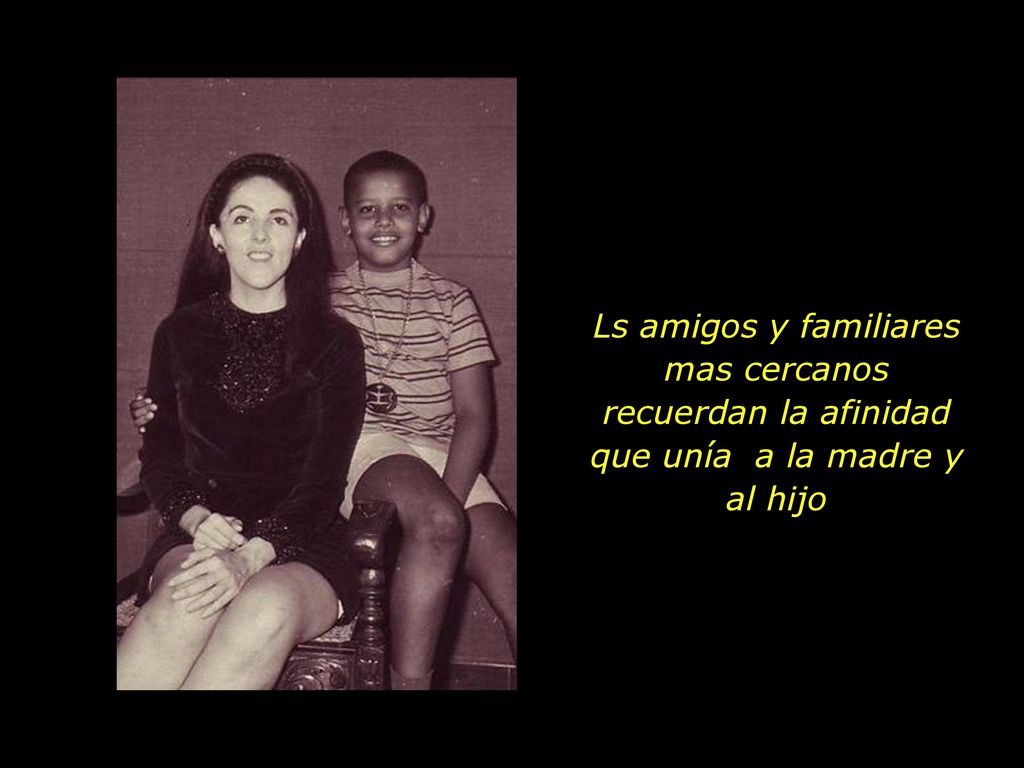 Ls amigos y familiares mas cercanos recuerdan la afinidad que unía a la madre y al hijo