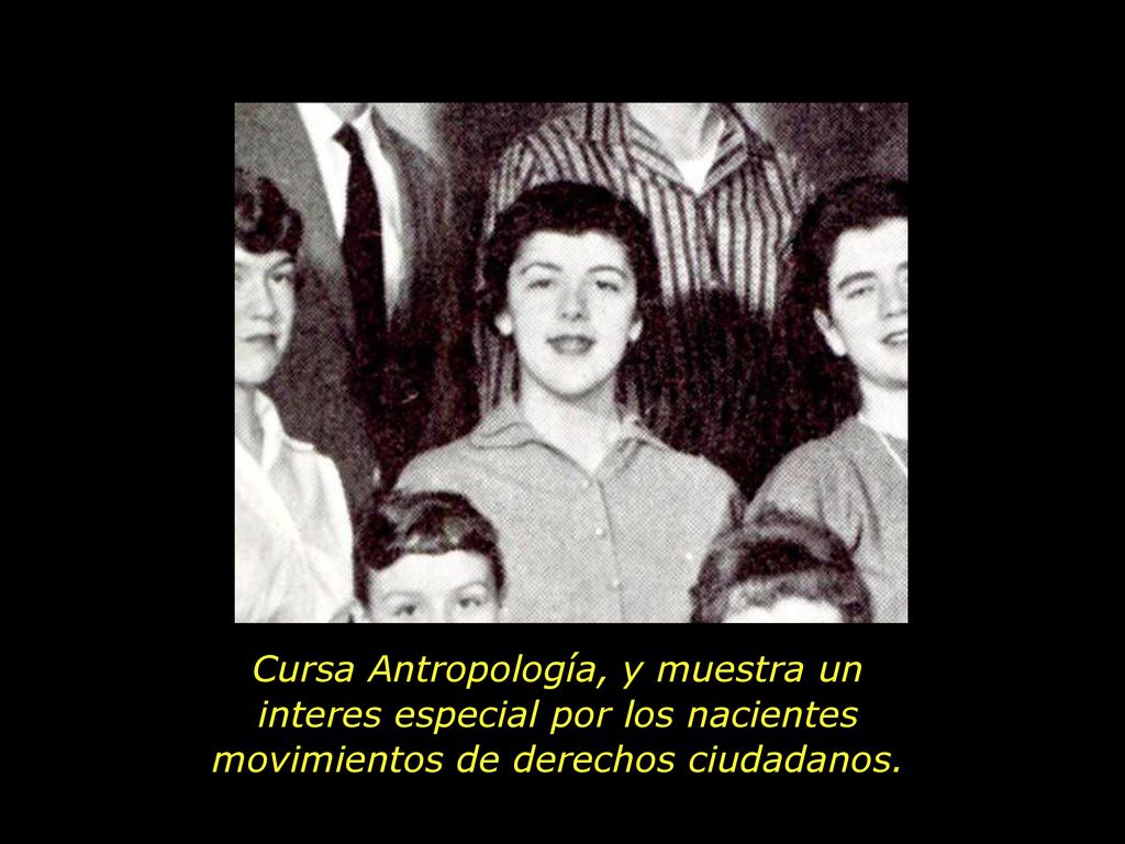 Cursa Antropología, y muestra un interes especial por los nacientes movimientos de derechos ciudadanos.