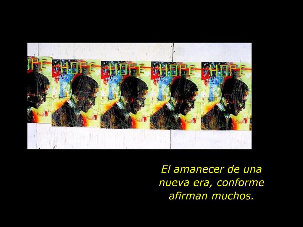 El amanecer de una nueva era, conforme afirman muchos.