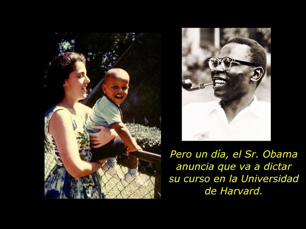 Pero un día, el Sr. Obama anuncia que va a dictar su curso en la Universidad de Harvard.