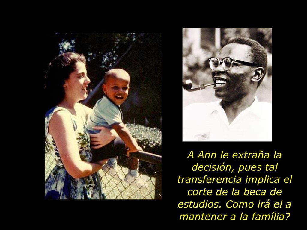 A Ann le extraña la decisión, pues tal transferencia implica el corte de la beca de estudios.