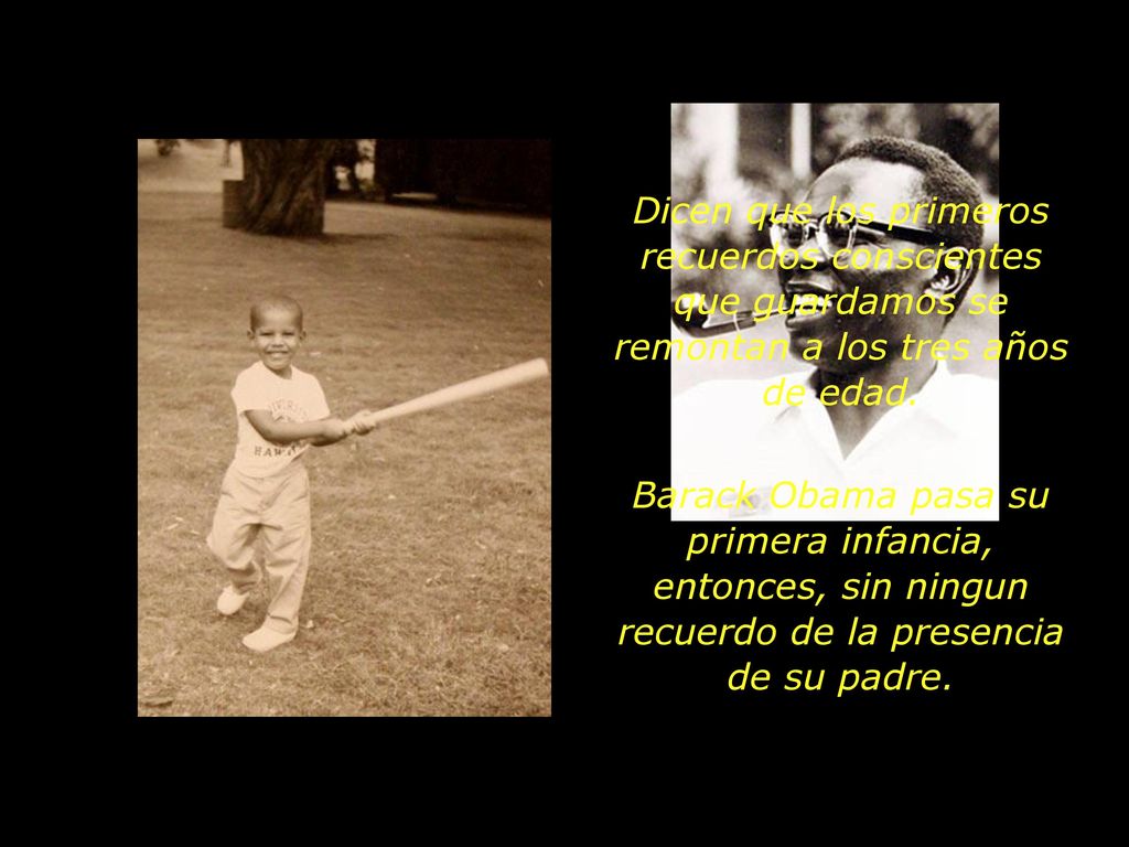Dicen que los primeros recuerdos conscientes que guardamos se remontan a los tres años de edad.