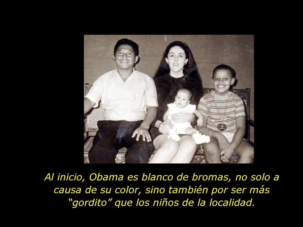 Al inicio, Obama es blanco de bromas, no solo a causa de su color, sino también por ser más gordito que los niños de la localidad.