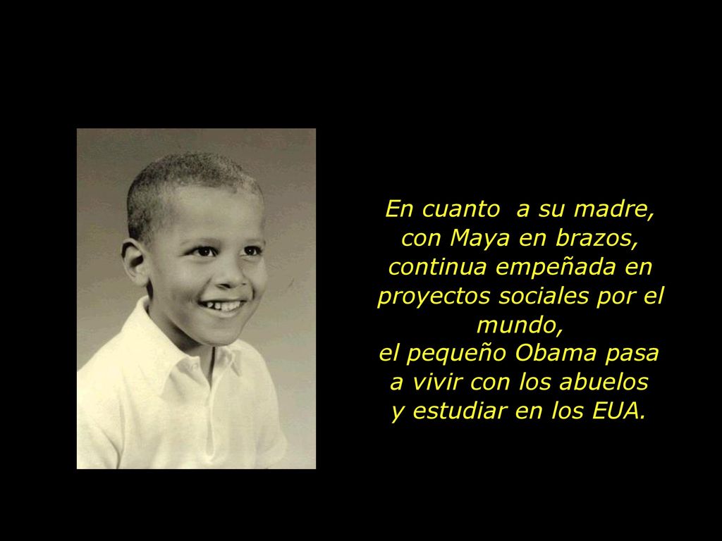 el pequeño Obama pasa a vivir con los abuelos y estudiar en los EUA.