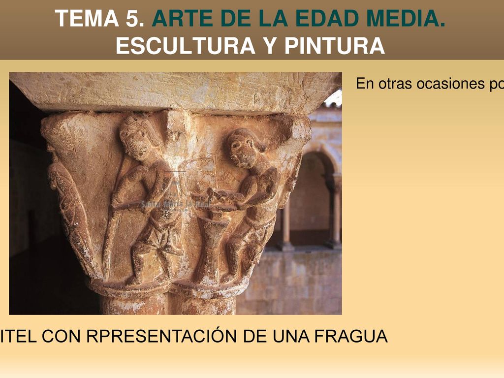 TEMA 5. ARTE DE LA EDAD MEDIA. ESCULTURA Y PINTURA