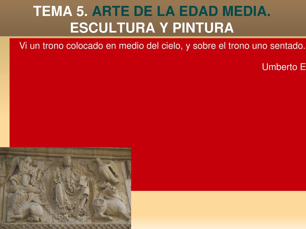 TEMA 5. ARTE DE LA EDAD MEDIA. ESCULTURA Y PINTURA