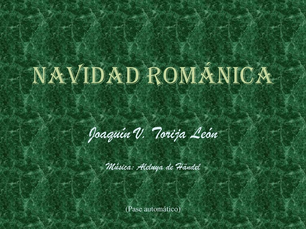 Joaquín V. Torija León Música: Aleluya de Händel (Pase automático)