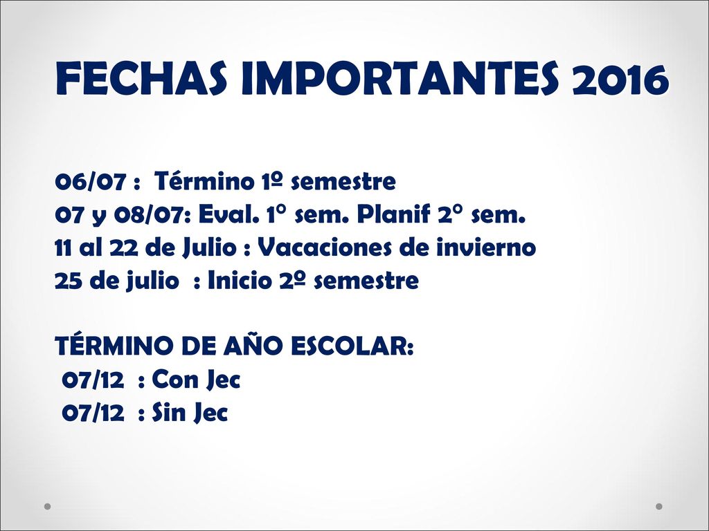 FECHAS IMPORTANTES /07 : Término 1º semestre 07 y 08/07: Eval