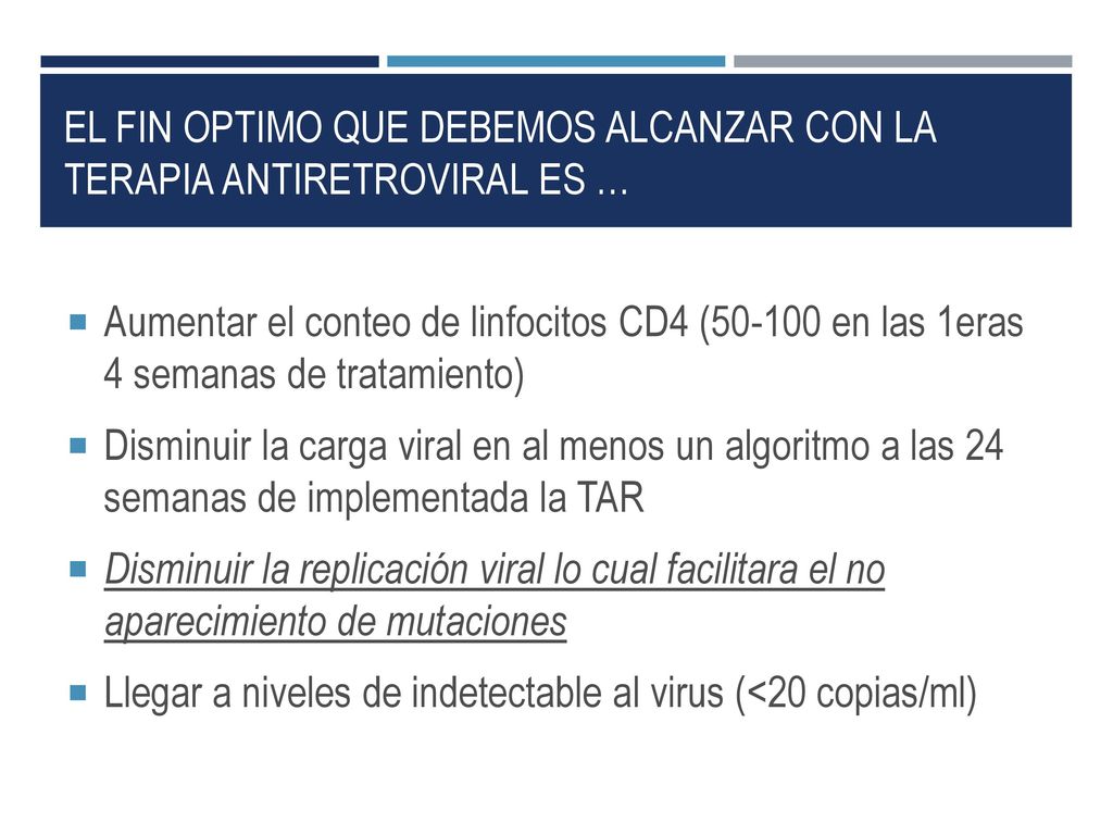 El fin optimo que debemos alcanzar con la terapia antiretroviral es …