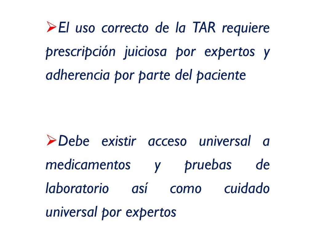 El uso correcto de la TAR requiere prescripción juiciosa por expertos y adherencia por parte del paciente