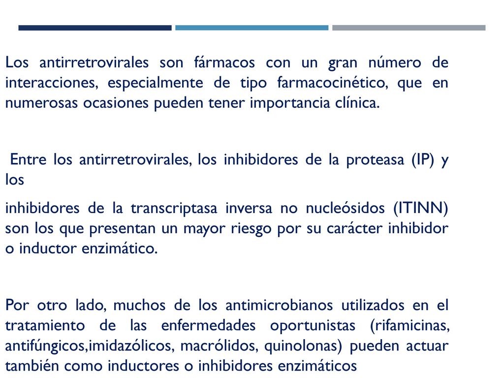 Los antirretrovirales son fármacos con un gran número de interacciones, especialmente de tipo farmacocinético, que en numerosas ocasiones pueden tener importancia clínica.
