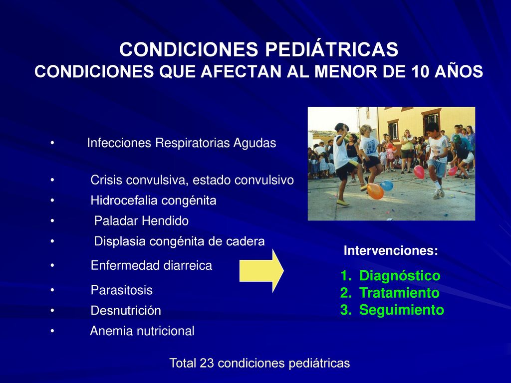 CONDICIONES PEDIÁTRICAS CONDICIONES QUE AFECTAN AL MENOR DE 10 AÑOS