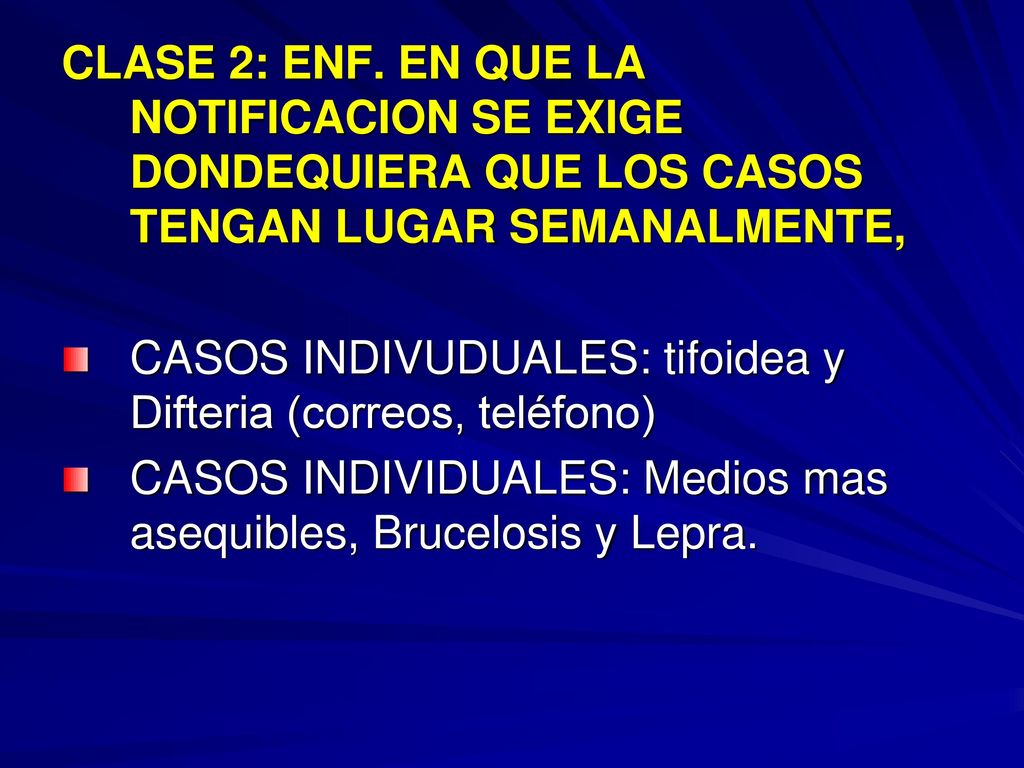 CLASE 2: ENF. EN QUE LA NOTIFICACION SE EXIGE DONDEQUIERA QUE LOS CASOS TENGAN LUGAR SEMANALMENTE,
